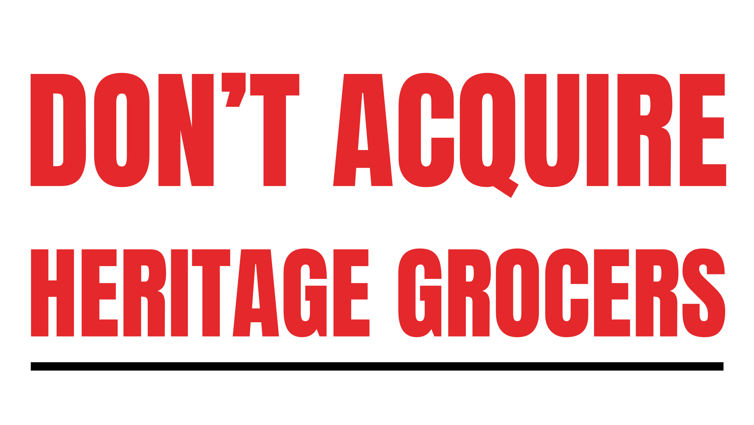Buyer Beware. Don't Acquire Heritage Grocers